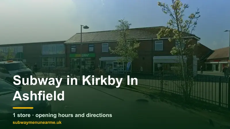 subway kirkby in ashfield